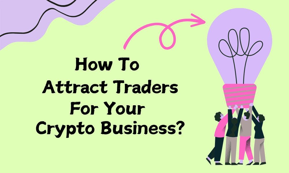 How to Turn Your Crypto Exchange Into a Trader Magnet in 2025